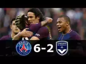Video: Paris Saint Germain vs Bordeaux 6-2 2017 All Goals & Highlights